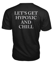 Load image into Gallery viewer, Let's get hypoxic and chill Premium Unisex Tee
